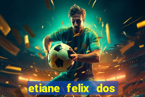 etiane felix dos santos nua